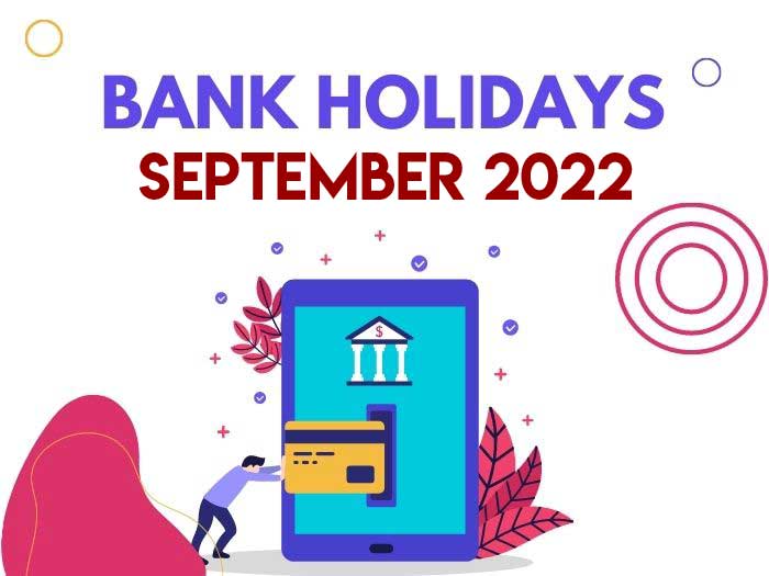 Bank Holidays In September 2022 Banks Will Remain Closed For 15 Days